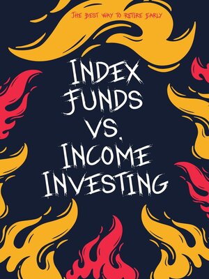 cover image of Index Funds vs. Income Investing